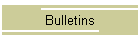 Bulletins